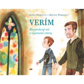 Verím - Anna Peiretti, Bruno Ferrero