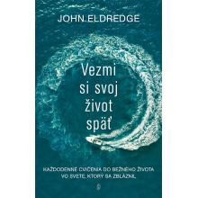 Vezmi si svoj život späť - John Eldredge