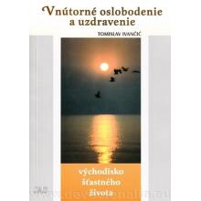 Vnútorné oslobodenie a uzdravenie - Ivančič, Tomislav