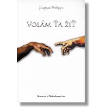 Volám ťa žiť - Jacques Philippe