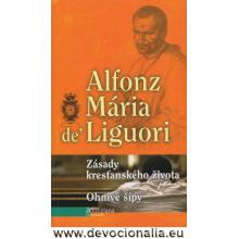 Zásady kresťanského života; Ohnivé šípy - Alfonz Maria De Liguori