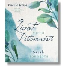 Život v Jeho prítomnosti - Sarah Youngová