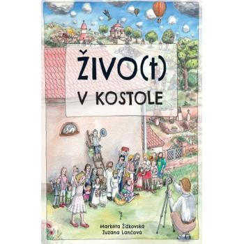 Živo(t) v kostole - Markéta Žižkovská, Zuzana Lančová